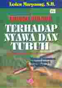 Tindak Pidana Terhadap Nyawa dan Tubuh : Pemberantasan dan Prevensinya