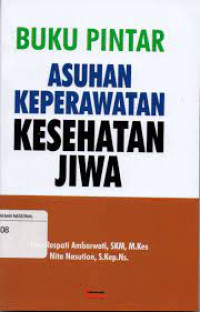 Buku Pintar Asuhan Keperawatan Kesehatan Jiwa