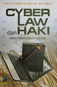 Cyber Law dan HAKI dalam Sistem Hukum Indonesia
