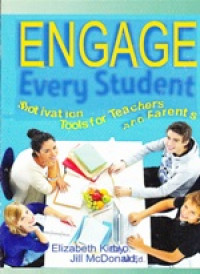 Engage every student: motivation tools for teachers and parents
