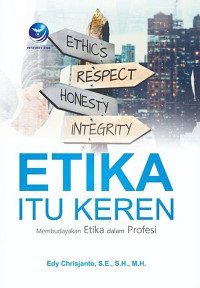 Etika Itu Keren : Membudayakan Etika dalam Profesi