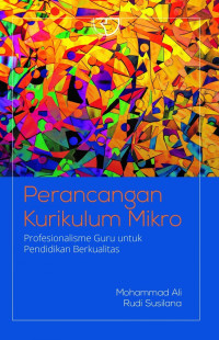 Image of Perancangan Kurikulum Mikro: Profesionalisme Guru untuk Pendidikan Berkualitas