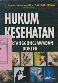 Hukum Kesehatan : Pertanggungjawaban Dokter