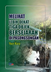 Melihat lebih dekat tiga objek bersejarah di pasongsongan