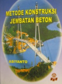 Metode Kontruksi Jembatan Beton