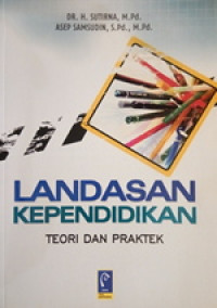 Image of Landasan Kependidikan : Teori Dan Praktek
