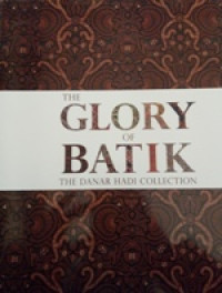 The Glory Of Batik The Danar Hadi Collection