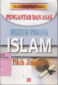 Pengantar dan Asas Hukum Pidana Islam