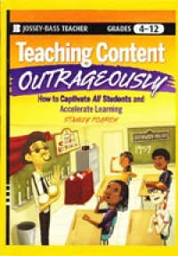 Teaching Content Outrageously
