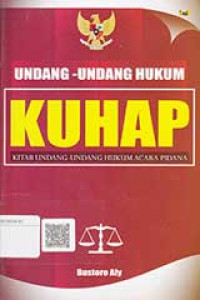 Undang- Undang Hukum KUHAP: Kitab Undang-Undang Hukum Acara Pidana