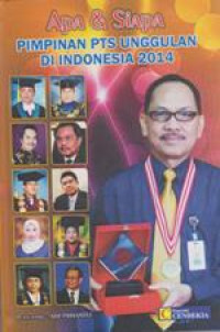 Apa & Siapa Pimpinan PTS Unggulan di Indonesia 2014