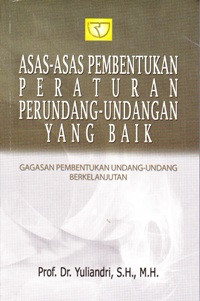 Asas - Asas Pembentukan Peraturan Perundang-Undangan Yang baik Gagasan Pembentukan Undang-undang Berkelanjutan