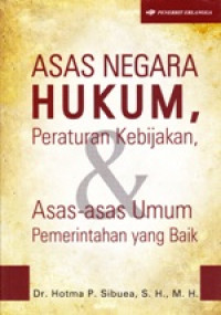 Image of Asas Negara Hukum, Peraturan kebijakan dan Asas Asas Umum Pemerintahan yang baik