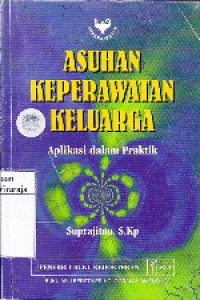 Image of Asuhan Keperawatan Keluarga : Aplikasi Dan Praktek