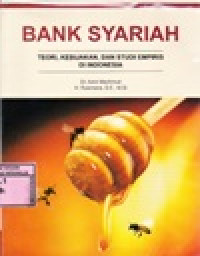 Bank Syariah : Teori, Kebijakan dan Studi Empiris di Indonesia