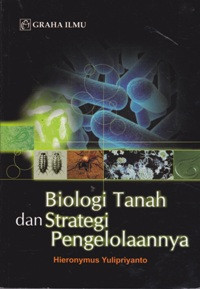 Biologi Tanah dan Strategi Pengelolaannya