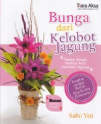 Bunga dari Kelobot Jagung
