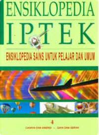 Ensiklopedia IPTEK 4 Buku 4: Cahaya dan Energi- Gaya dan Gerak
