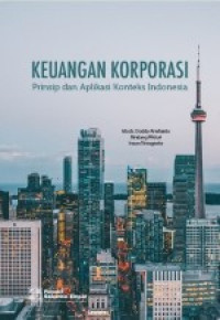 Keuangan Korporasi : Prinsip Dan Aplikasi Konteks Indonesia