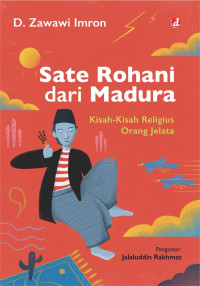 Sate Rohani Dari Madura : Kisah - Kisah Religius Orang Jelata