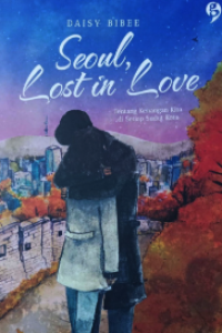 Seoul, Lost in Love: tentang Kenangan kita di Setiap Sudut Kota