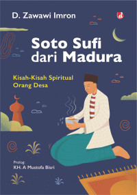 Soto Sufi Dari Madura : Kisah - Kisah Spiritual Orang Desa