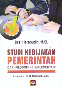 Studi Kebijakan Pemerintahan dari Filosofi ke Implementasi