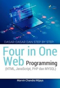 Dasar-Dasar dan Step by Step : Four in On Web Programming ( HTML, JavaScript, PHP dan MySQL)