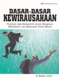 Image of Dasar-Dasar Kewirausahaam Panduan bagi Mahasiswa untuk Mengenal, Memahami, dan Memasuki Dunia Bisnis