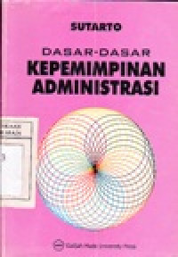 Dasar-dasar Kepemimpinan Administrasi