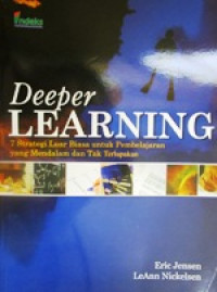 Image of Deeper Learning : 7 Strategi Luar Biasa Untuk Pembelajaran Yang Mendalam Dan Tak Terlupakan