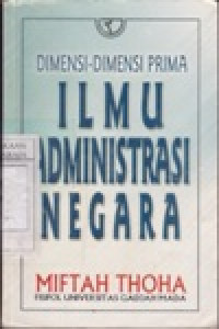 Image of Dimensi - Dimensi Prima Ilmu Administrasi Negara