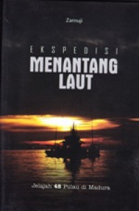 Ekspedisi Menantang Laut Jelajah 48 Pulau di Madura