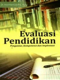 Image of Evaluasi Pendidikan : Pengantar, Kompetensi dan Implementasi