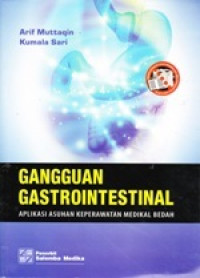Gangguan Gastrointestinal : Aplikasi asuhan keperawatan medikal bedah