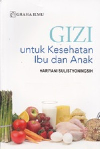 Gizi untuk Kesehatan Ibu dan Anak