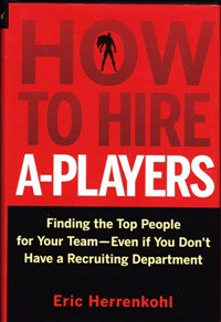 Image of How to hire A-players: finding the top people for your team--even if you don't have a recruiting department