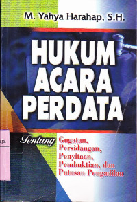 Hukum Acara Perdata tentang Gugatan, Persidangan, Penyitaan, Pembuktian dan Putusan Pengadilan