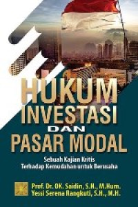 Hukum Investasi dan Pasar Modal: Sebuah Kajian Kritis terhadap Kemudahan untuk Berusaha