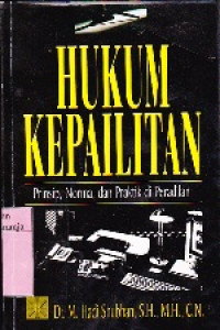 Image of Hukum Kepailitan: Prinsip, Norma, dan Praktek di Peradilan