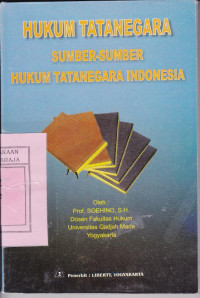 Hukum Tatanegara : Sumber - Sumber Hukum Tata Negara Indonesia