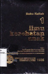 Image of Ilmu Kesehatan Anak: Jil. 1