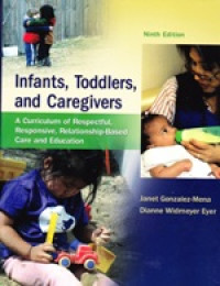 Infants, toddlers, and caregivers: a curriculum of respectful, responsive, relationship-based, care and education