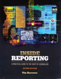 Image of Inside reporting: a practical guide to the craft of journalism