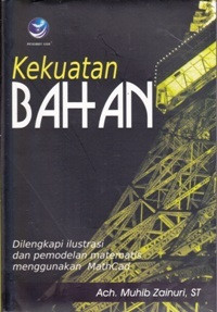 Image of Kekuatan Bahan Dilengkapi Ilustrasi dan Pemodelan Matematis Menggunakan MacthCad