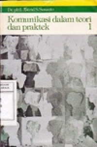 Image of Komunikasi Dalam Teori dan Praktek. Jilid 1