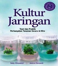 Image of Kultur Jaringan : Teori Dan Praktik Perbanyakan Tanaman Secara In-Vitro
