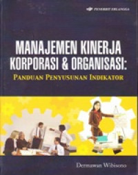 Image of Manajemen Kinerja Korporasi & Organisasi : Panduan Penyusunan Indikator