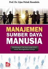 Image of Manajemen Sumber Daya Manusia: Membangun Tim Kerja yang Solid untuk Meningkatkan Kinerja