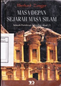 Masa Depan Sejarah Masa Silam : Sebuah Pemikiran Arkeologi Abad 21